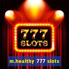 m.healthy 777 slots